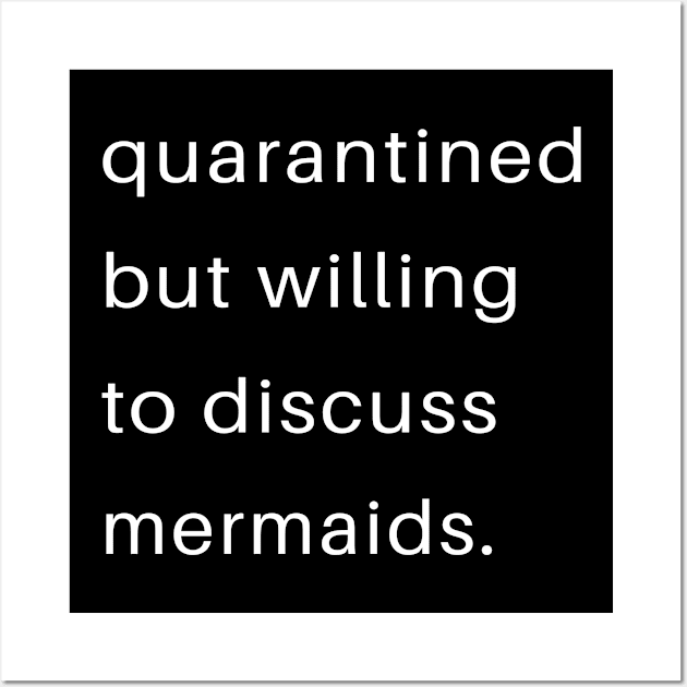 Quarantined But Willing To Discuss Mermaids Wall Art by familycuteycom